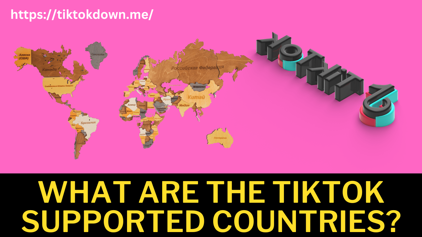 What Are The Tiktok Supported Countries And Devices?
